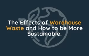 The Effects of Warehouse Waste and How to be More Sustainable