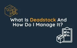 What Is Deadstock And How Do I Manage It PackPro Fulfilment