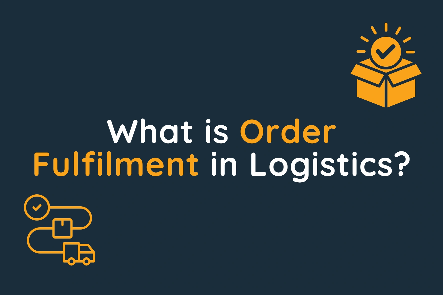 What is Order Fulfilment in Logistics? Packpro Fulfilment