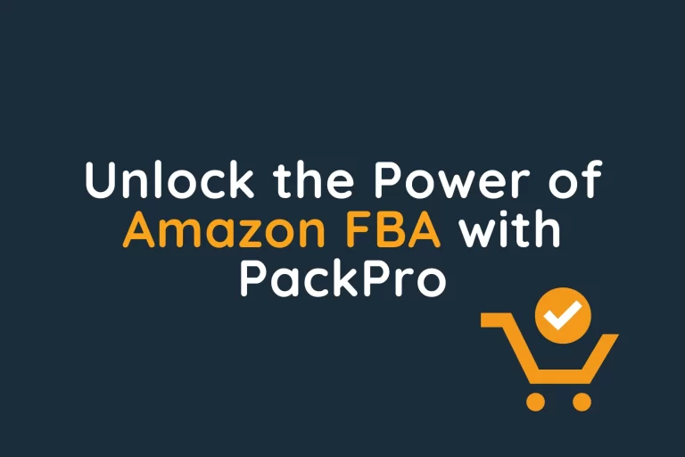 Unlock the Power of Amazon FBA with PackPro