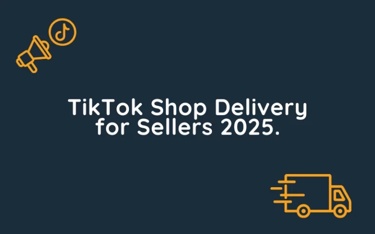 TikTok Shop Delivery for Sellers 2025.