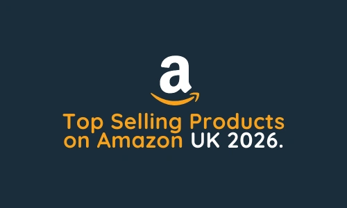 Top Selling Products on Amazon UK 2026