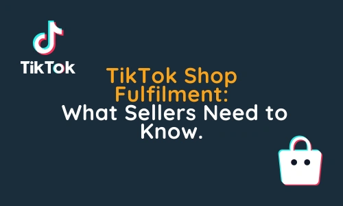 TikTok Shop Fulfilment