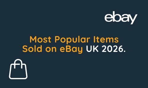 Most Popular Items Sold on eBay UK 2026.